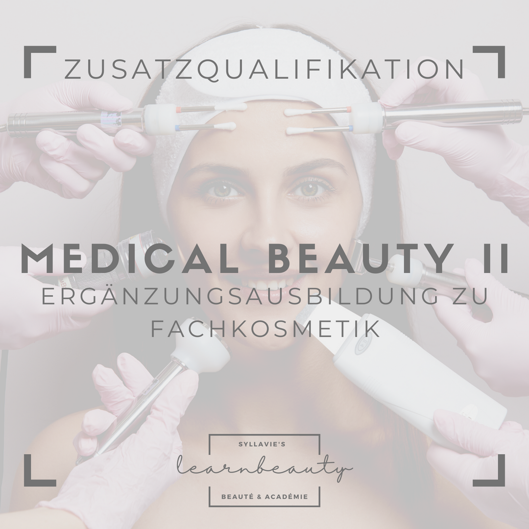Medical Beauty II: Zusatzqualifikation (einzeln)